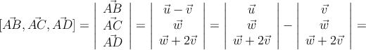 [\vec{AB}, \vec{AC}, \vec{AD}]=\left| \begin{array}{c}
 \vec{AB} \\ \vec{AC} \\  \vec{AD}
\end{array} \right| = \left| \begin{array}{c}
 \vec{u}-\vec{v} \\ \vec{w} \\  \vec{w}+2\vec{v}
\end{array} \right| =  \left| \begin{array}{c}
 \vec{u} \\ \vec{w} \\  \vec{w}+2\vec{v}
\end{array} \right| -  \left| \begin{array}{c}
 \vec{v} \\ \vec{w} \\  \vec{w}+2\vec{v}
\end{array} \right| =