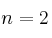 n=2