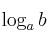 \log_{a} b