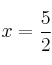 x = \frac{5}{2}