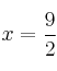 x = \frac{9}{2}