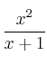 \frac{x^2}{x+1}