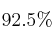 92.5 \%