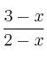 \frac{3-x}{2-x}