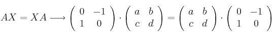 AX=XA \longrightarrow \left(
\begin{array}{cc}
     0 & -1
  \\ 1 & 0
\end{array}
\right) \cdot 
\left(
\begin{array}{cc}
     a & b
  \\ c & d
\end{array}
\right) =
\left(
\begin{array}{cc}
     a & b
  \\ c & d
\end{array}
\right) \cdot 
\left(
\begin{array}{cc}
     0 & -1
  \\ 1 & 0
\end{array}
\right)