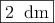 \fbox{2\: dm}