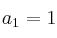 a_1=1 a_1=1