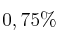 0,75\%