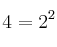 4 = 2^2