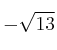 -\sqrt{13}