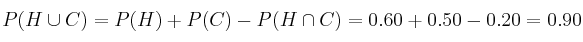 P(H \cup C) = P(H) + P(C) - P(H \cap C) =0.60+0.50-0.20 = 0.90