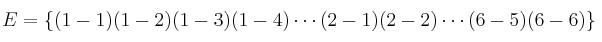 E = \{ (1-1) (1-2) (1-3) (1-4) \cdots (2-1) (2-2) \cdots (6-5) (6-6)  \}