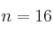 n=16