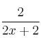 \frac{2}{2x+2}