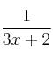 \frac{1}{3x+2}