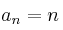 a_n= n a_n= n