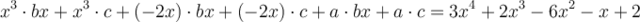  x^3 \cdot bx +  x^3 \cdot c + (-2x) \cdot bx +  (-2x) \cdot c + a \cdot bx + a \cdot c= 3x^4 + 2x^3 - 6x^2 - x + 2