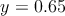 y= 0.65