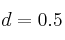 d=0.5