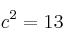 c^2=13