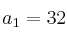 a_1=32