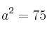 a^2=75