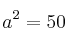 a^2=50