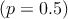 (p=0.5)