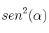 sen^2(\alpha) sen^2(\alpha)