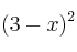 (3-x)^2