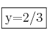 \fbox{y=2/3}