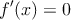 f^\prime(x)=0