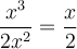 \frac{x^3}{2x^2} = \frac{x}{2} \frac{x^3}{2x^2} = \frac{x}{2}
