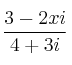 \frac{3-2xi}{4+3i}