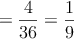 =\frac{4}{36}=\frac{1}{9}