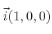 \vec{i}(1,0,0)