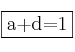 \fbox{a+d=1}