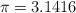 \pi= 3.1416