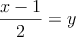 \frac{x-1}{2}=y