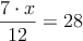 \frac{7 \cdot x}{12}  = 28