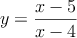 y=\frac{x-5}{x-4}