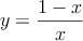 y = \frac{1-x}{x}