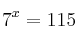 7^x = 115