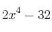 2x^4-32