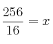 \frac{256}{16} = x