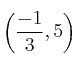 \left(\frac{-1}{3},5\right)