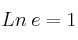 Ln \: e = 1