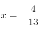 x=-\frac{4}{13}