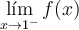 \lim_{x \rightarrow 1^-}f(x)