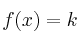 f(x) = k